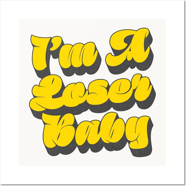 I'm A Loser Baby Wall Art by DankFutura